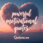 Powerful Motivational Quotes