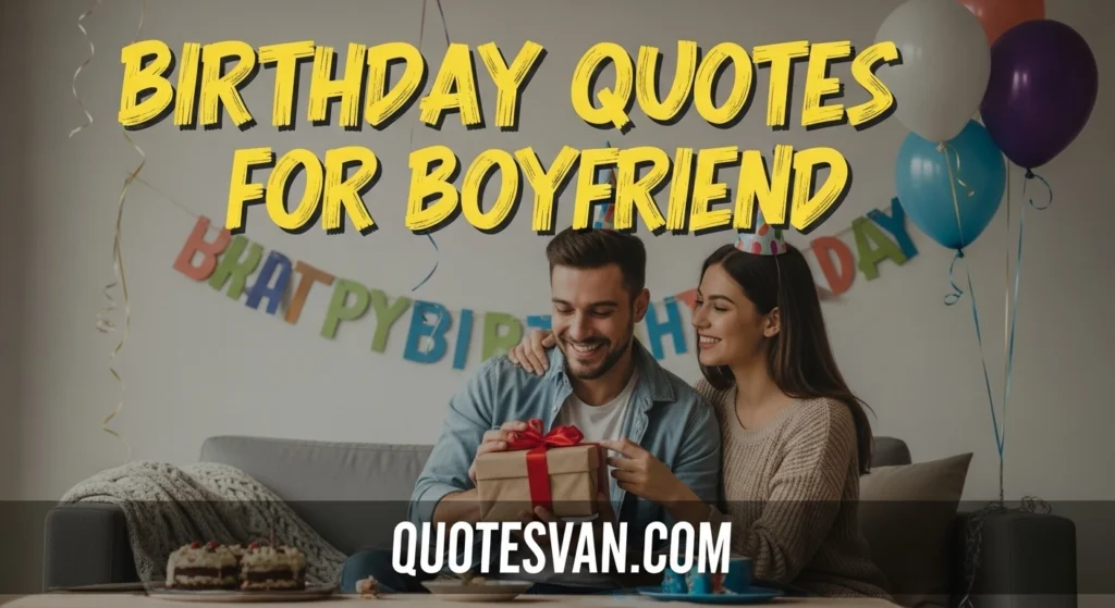 Birthday Quotes for Boyfriend